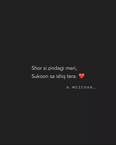 a black background with the words shor si zindag meri, suktoon sa ishq tera