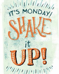 it's monday shake it up with an orange and blue stamp on the bottom