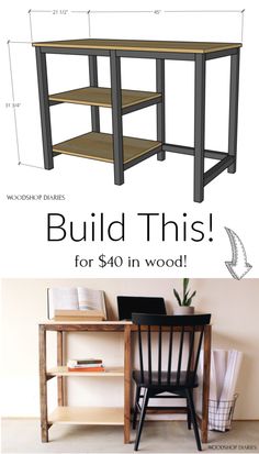 a desk with the words build this for $ 40 in wood on it and an image of