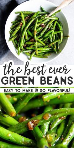 the best ever green beans are easy to make and so flavorful they're ready in less than 30 minutes