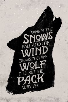 a wolf with the words when the snows fall and the wind blows the lone wolf dies, but the pack survives