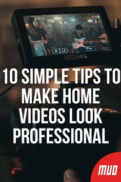 a person holding a camera with the words 10 simple tips to make home videos look professional