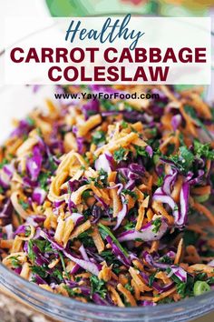 healthy carrot cabbage coleslaw in a glass bowl with the title overlay reading healthy carrot cabbage coleslaw