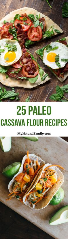 two plates with food on them and the words 25 paleo cassavaa flour recipes