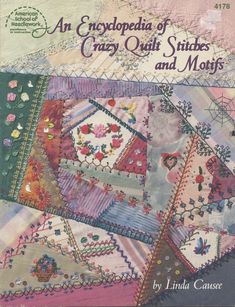 an encyclopedia of crazy quilts and motifs