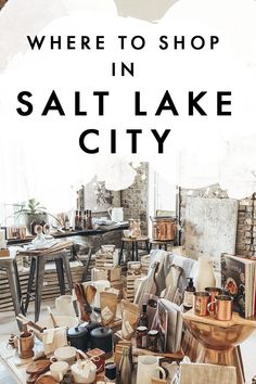 the words where to shop in salt lake city are overlaid by piles of items