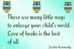 three owls with the words there are many little ways to enlarge your child's world love of books is the best of all