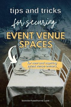 a table set for an event with the words tips and tricks for securing event venue spaces