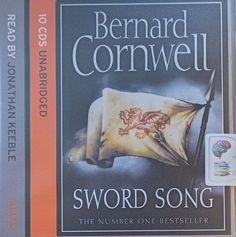 Sword Song written by Bernard Cornwell performed by Jonathan Keeble on Audio CD (Unabridged) Bernard Cornwell, Songs