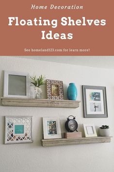 some shelves with pictures on them and the words home decoration floating shelves ideas