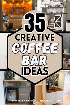 coffee bar ideas with the words creative coffee bar ideas on it and pictures of various items