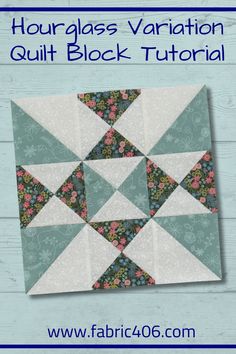 an image of a quilt block with the text hourglass variation quilt block pattern on it