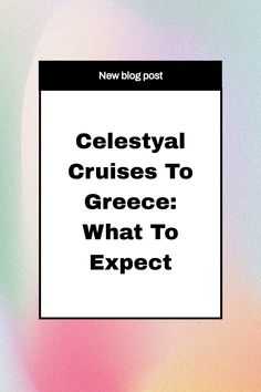 Everything you need to know about Celestyal Cruises to Greece. How to explore the Greek Islands and what’s included on a Celestyal Cruise.