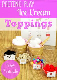 ice cream toppings are in plastic cups on a wooden table with the words pretend play ice cream toppings