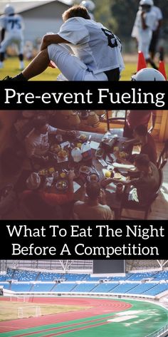 two pictures with the words prevent fueling and what to eat the night before a competition