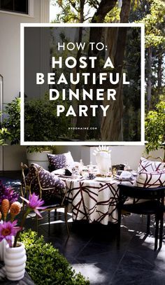 an outdoor dining area with tables and chairs in front of a white sign that says how to host a beautiful dinner party