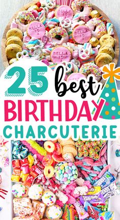 the 25 best birthday charcuties are on display in front of a platter full of cookies and candies