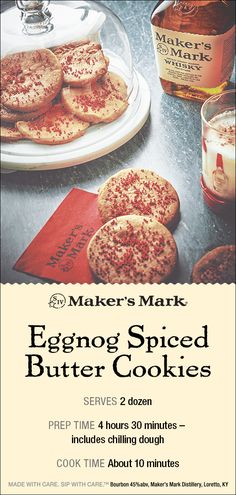 an advertisement for the maker's mark eggnog spiced butter cookies