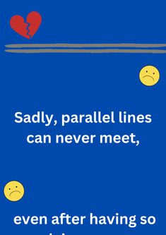 Funny joke about parallel lines, on blue background. The image has text and emoticons. Jokes For Students, Line Math, Parallel Lines, Math Humor