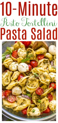 the cover of 10 minute pesto tortellini pasta salad with tomatoes and mozzarella