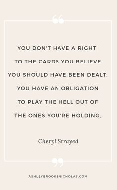 a quote that reads, you don't have a right to the cards you believe you