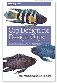 a book cover with two fish on the front and one in the back, which reads ogg design for design orgs building and managing house teams