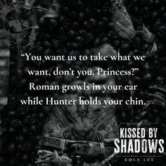 a black and white photo with the quote you want to take what we want, don't you princess? roman crowns in your car while hurre holds your chin