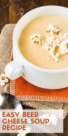 easy beer cheese soup recipe in a bowl with popcorn on the side and text overlay that reads easy beer cheese soup recipe