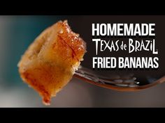 a piece of bread on a fork with the words homemade texas and brazil fried bananas