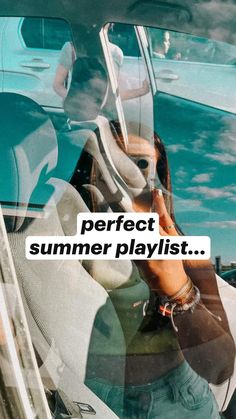 a person sitting in a car with the words perfect summer playlist written on it