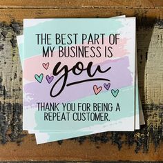 the best part of my business is you thank you for being a great customer