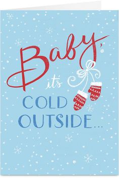 a baby it's cold outside card with mittens and snowflakes on it