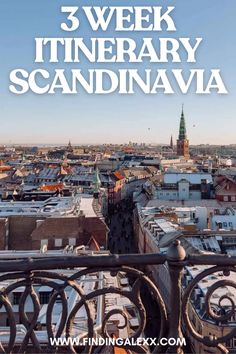 the city skyline with text overlay that reads 3 week itinerary scandinaviana