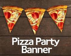 three slices of pizza hanging on a clothes line with the words pizza party banner above them