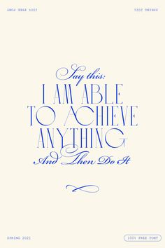 a blue and white poster with the words i am able to achieve anything and then do it