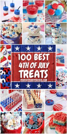 patriotic treats and desserts with the words, 100 best red white and blue treats