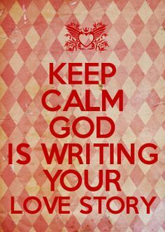 a red and white poster with the words keep calm god is writing your love story