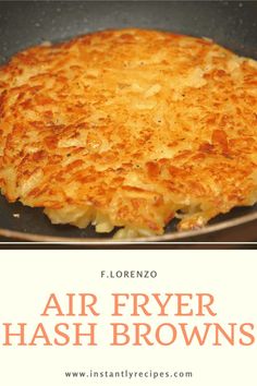 an air fryer hash browns recipe in a skillet with the words, florenzo