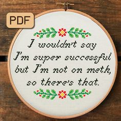 a cross stitch pattern with the words i wouldn't say, i'm never successful