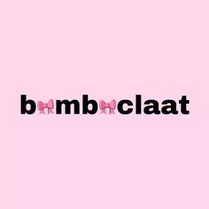 the word bmb claat is written in black and pink letters on a pink background