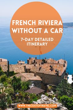 an orange circle with the words french riviera without a car 7 - day detailed itinerary