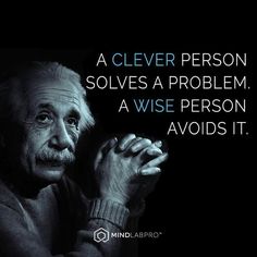 an old man holding his hands together with a quote above it that reads, a clever person solves a problem