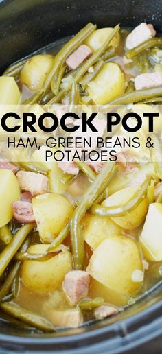 crock pot ham, green beans and potatoes in a slow cooker with text overlay