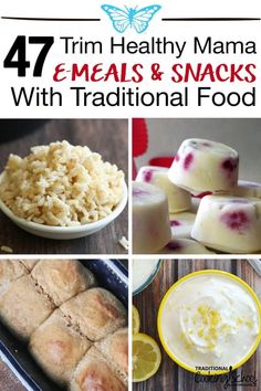 four different images with text that says 47 trim healthy mama meals and snacks with traditional food