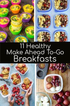 the collage shows different foods and desserts in plastic containers, with text overlay that reads 11 healthy make - ahead to - go breakfasts