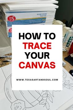 how to trace your canvass with text overlay that reads, how to trace your canvas