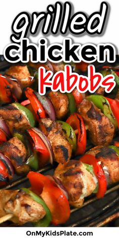 grilled chicken kabobs with peppers and onions on the grill, text overlay reads grilled chicken kabobs