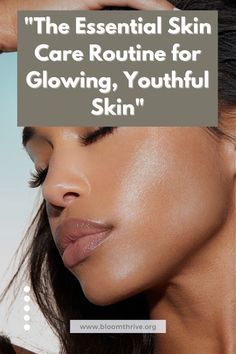 Discover the must-have steps in a skin care routine that guarantees radiant, youthful skin. From daily essentials to anti-aging tips, we cover everything you need to shine confidently! #SkinCareRoutine #YouthfulGlow #HealthySkin Anti Aging Tips, Youthful Skin, Daily Essentials