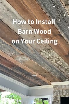 how to install barn wood on your ceiling