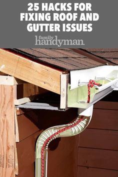 an image of gutter issues with the words 25 hacks for fixing roof and gutter issues